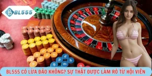 BL555 có lừa đảo không