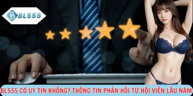 BL555 có uy tín không