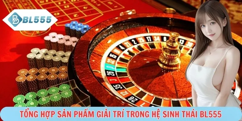 Hệ sinh thái trò chơi đa dạng tại BL555 là gì
