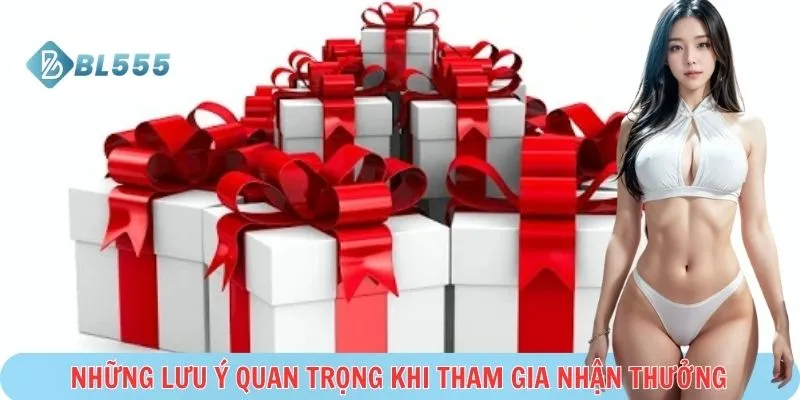  Lưu ý quan trọng trước khi nhận thưởng khuyến mãi BL555