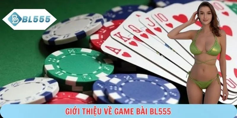 Nền tảng game bài BL555 với giao diện thân thiện